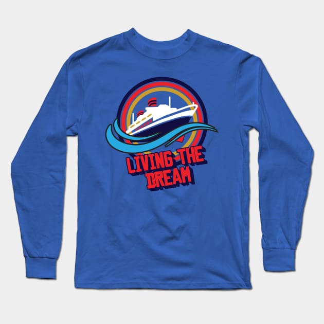 Living the Dream Long Sleeve T-Shirt by DCLDuo